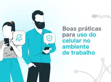 Boas práticas para uso do celular no ambiente de trabalho