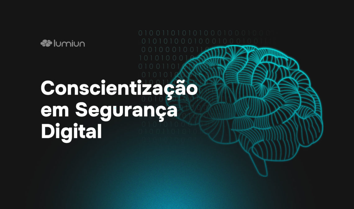 Segurança digital: A importância da conscientização nas empresas