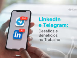 LinkedIn e Telegram: desafios e benefícios no trabalho