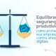 Proteção digital: Equilibrando segurança e produtividade