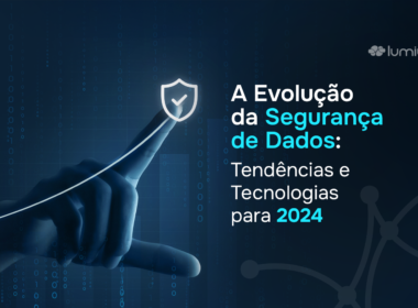 Segurança de Dados: Tendências e Tecnologias para 2024
