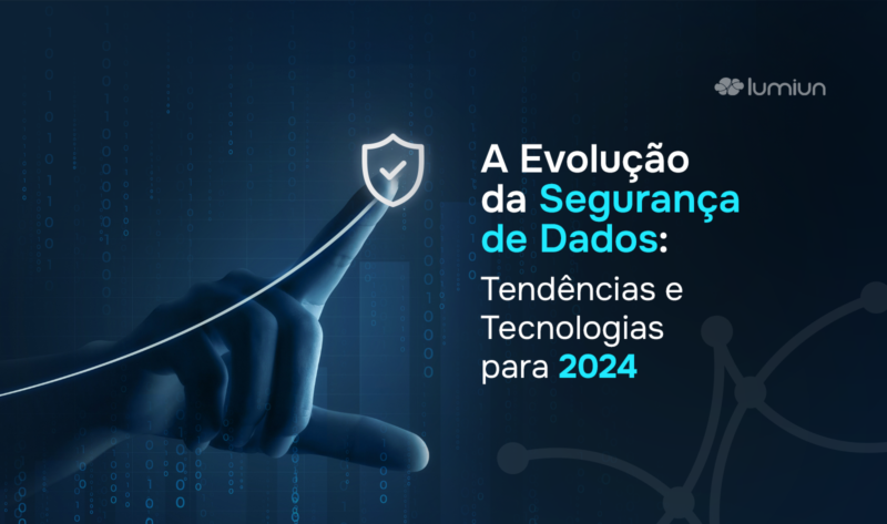 Segurança de Dados: Tendências e Tecnologias para 2024