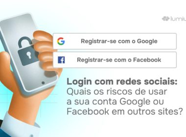 Login com redes sociais: Quais os riscos de usar a sua conta Google ou Facebook em outros sites?