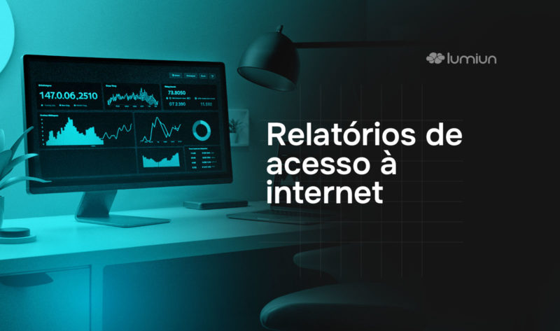 Como obter relatórios dos acessos à internet da empresa?