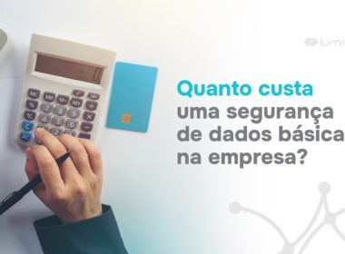 quanto custa uma segurança de dados básicos na empresa?