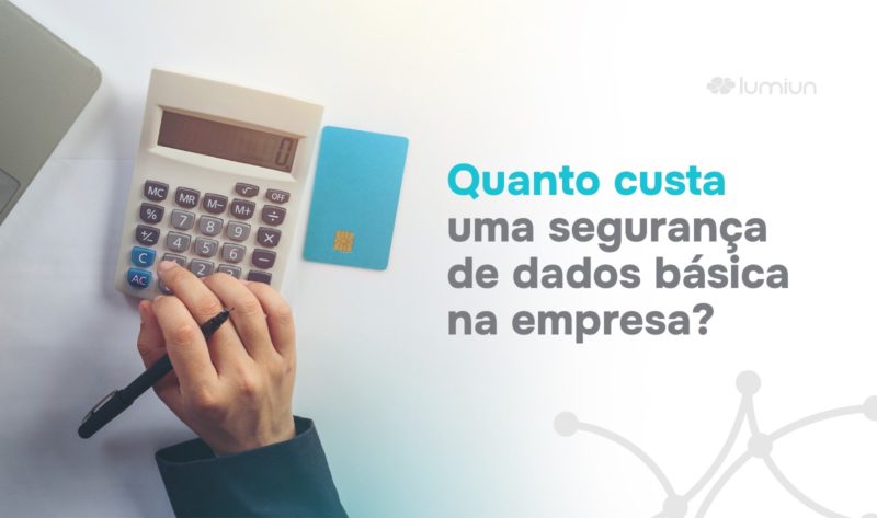 quanto custa uma segurança de dados básicos na empresa?