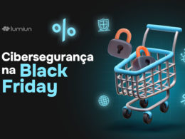 Cibersegurança na Black Friday: Proteja sua empresa e dados