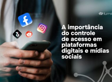 Importância do controle de acesso em mídias sociais