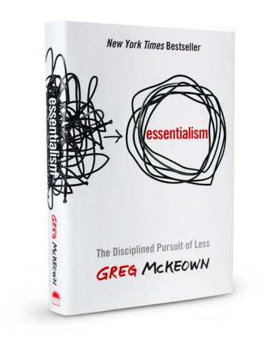 Essentialism: The Disciplined Pursuit of Less