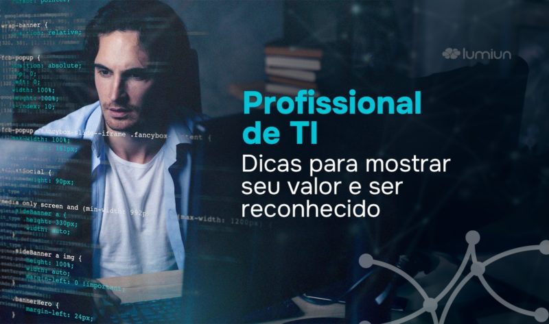 IT professional: tips to show your value and be recognized