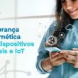 Segurança Cibernética em Dispositivos Móveis e IoT