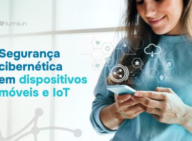 Segurança Cibernética em Dispositivos Móveis e IoT