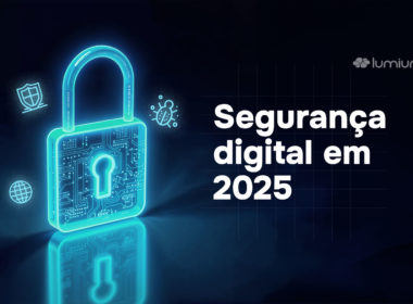 Por que a segurança digital não pode ser ignorada em 2025