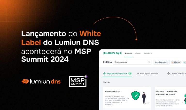 Lançamento do White Label do Lumiun DNS acontecerá no MSP Summit 2024